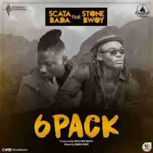 Scata Bada - 6 Packs Ft. StoneBwoy